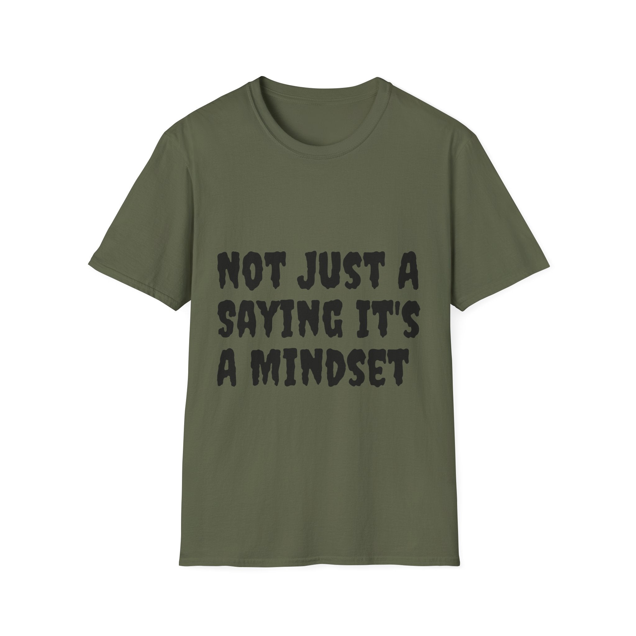 Not Just a Saying It's a Mindset T-Shirt